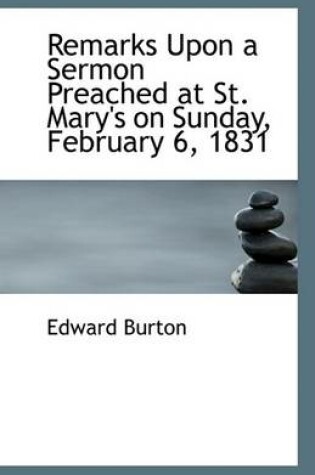 Cover of Remarks Upon a Sermon Preached at St. Mary's on Sunday, February 6, 1831