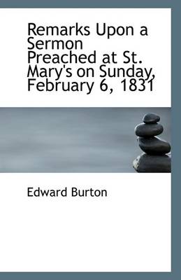 Book cover for Remarks Upon a Sermon Preached at St. Mary's on Sunday, February 6, 1831