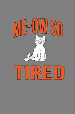 Cover of Me-Ow so Tired