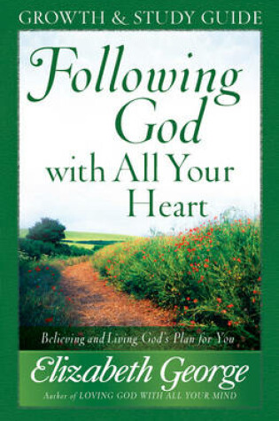 Cover of Following God with All Your Heart Growth and Study Guide