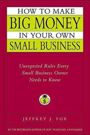 Cover of How to Make Big Money in Your Own Small Business