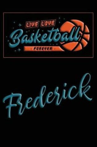 Cover of Live Love Basketball Forever Frederick