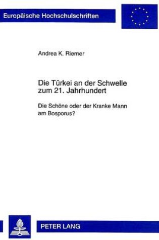 Cover of Die Tuerkei an Der Schwelle Zum 21. Jahrhundert