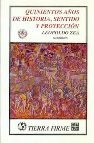 Cover of Quinientos Anos de Historia, Sentido y Proyeccion