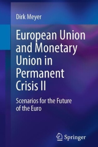 Cover of European Union and Monetary Union in Permanent Crisis II