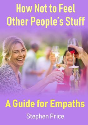 Book cover for How Not to Feel Other People's Stuff:  A Guide for Empaths