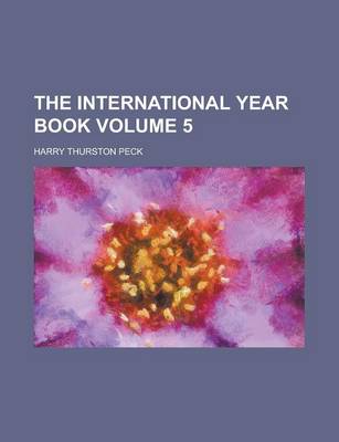 Book cover for The International Year Book Volume 5