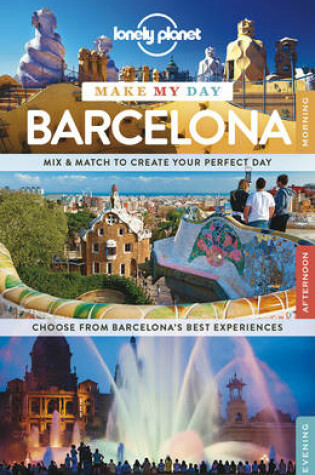 Cover of Lonely Planet Make My Day Barcelona