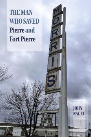 Cover of The Man Who Saved Pierre and Fort Pierre