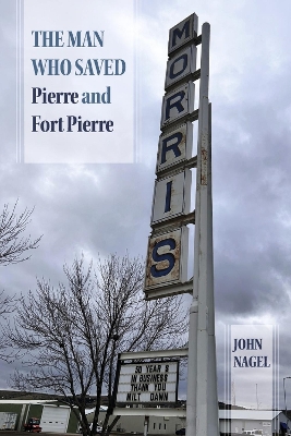 Book cover for The Man Who Saved Pierre and Fort Pierre