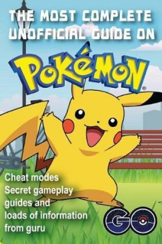 Cover of The most complete unofficial guide on Pokemon GO
