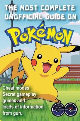 Book cover for The most complete unofficial guide on Pokemon GO