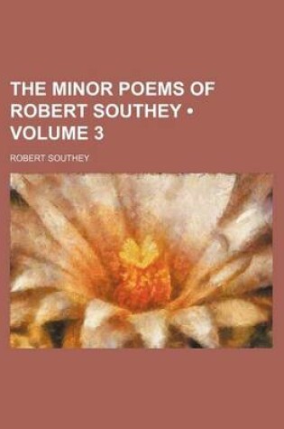 Cover of The Minor Poems of Robert Southey (Volume 3)