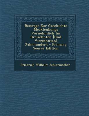 Book cover for Beitrage Zur Geschichte Mecklenburgs Vornehmlich Im Dreizehnten [Und Vierzehnten] Jahrhundert