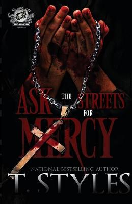 Book cover for Ask The Streets For Mercy (The Cartel Publications Presents)