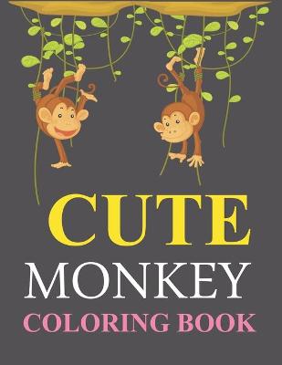 Book cover for Cute Monkey Coloring Book