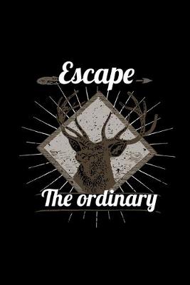 Book cover for Escape The Ordinary