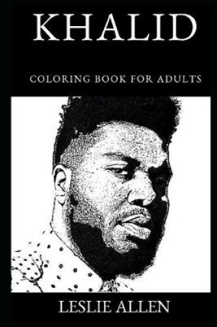 Cover of Khalid Coloring Book for Adults