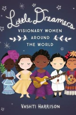 Cover of Little Dreamers: Visionary Women Around the World