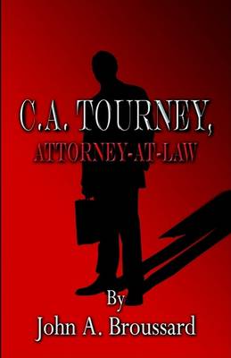 Book cover for C. A. Tourney, Attorney-At-Law