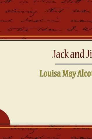Cover of Jack and Jill - Alcott Louisa May