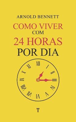 Book cover for Como Viver Com 24 Horas por Dia