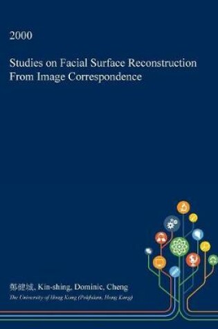 Cover of Studies on Facial Surface Reconstruction from Image Correspondence