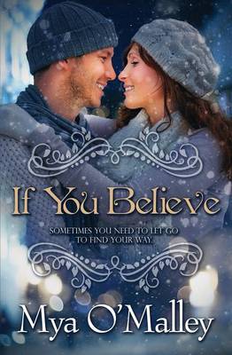 If You Believe by Mya O'Malley