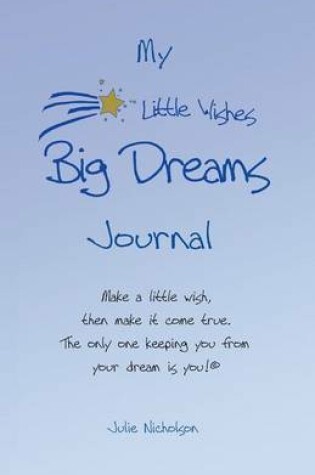 Cover of My Little Wishes Big Dreams Journal