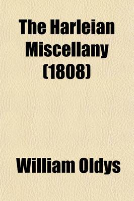 Book cover for The Harleian Miscellany; A Collection of Scarce, Curious, and Entertaining Pamphlets and Tracts, as Well in Manuscript as in Print Volume 1