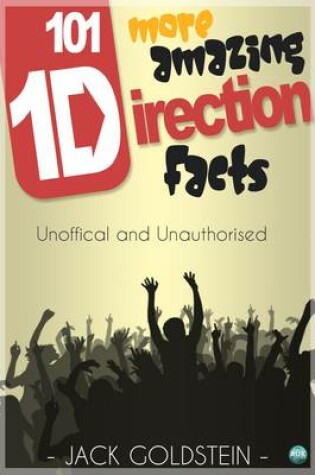 Cover of 101 More Amazing One Direction Facts