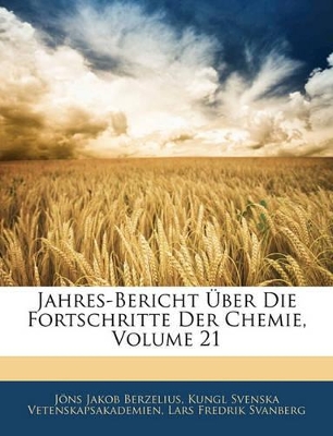 Book cover for Jahres-Uber Icht Uber Die Fortschritte Der Chemie, Einundzwanzigster Jahrgang