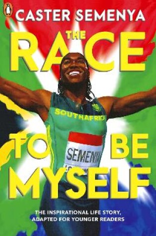 Cover of The Race To Be Myself: Adapted for Younger Readers