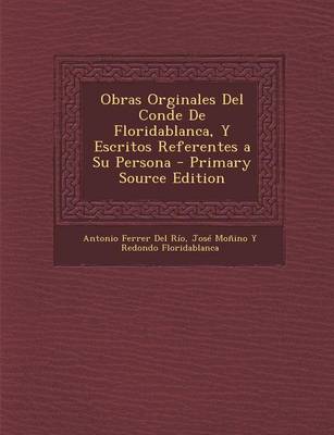 Book cover for Obras Orginales del Conde de Floridablanca, y Escritos Referentes a Su Persona