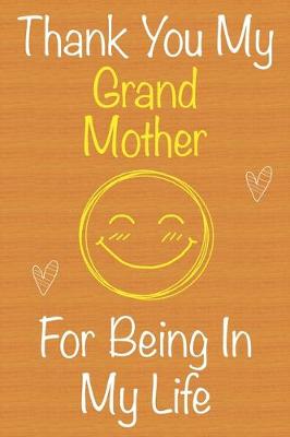 Book cover for Thank You My GrandMother For Being In My Life