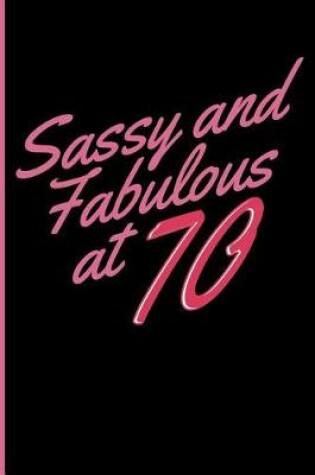 Cover of Sassy and Fabulous at 70