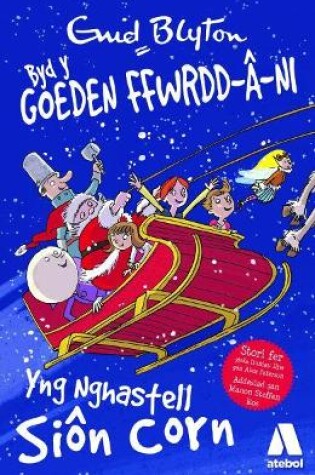 Cover of Cyfres Byd y Goeden Ffwrdd â Ni: yng Nghastell Siôn Corn