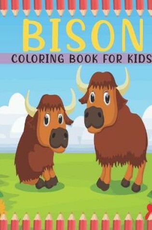 Cover of Bison Coloring Book For Kids