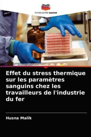 Cover of Effet du stress thermique sur les paramètres sanguins chez les travailleurs de l'industrie du fer