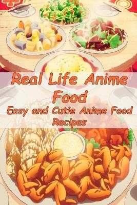 Cover of Real Life Anime Food