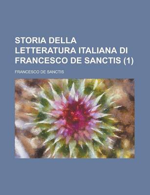 Book cover for Storia Della Letteratura Italiana Di Francesco de Sanctis (1)