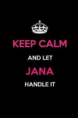 Book cover for Keep Calm and Let Jana Handle It