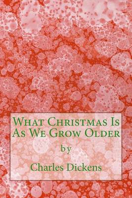 Book cover for What Christmas Is As We Grow Older (Richard Foster Classics)