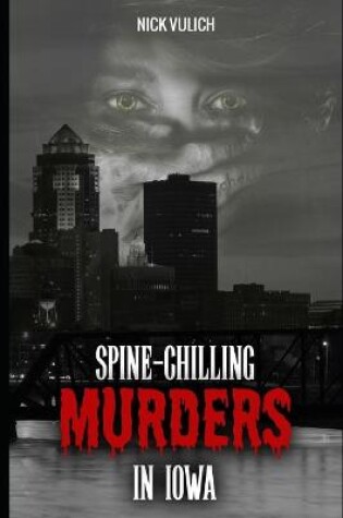 Cover of Spine-Chilling Murders in Iowa