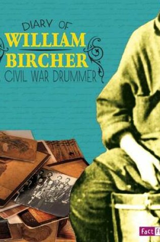 Cover of First Person Histories Diary of William Bircher a Civil War Drummer