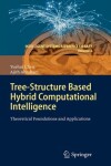 Book cover for Tree-Structure based Hybrid Computational Intelligence