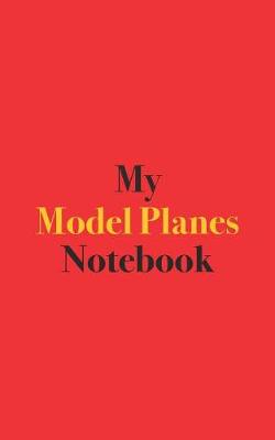 Book cover for My Model Planes Notebook