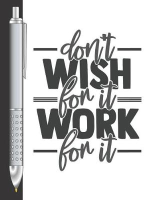 Book cover for Don't Wish For It Work For It