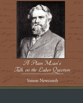 Book cover for A Plain Man S Talk on the Labor Question