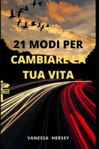 Cover of 21 Modi Per Cambiare La Tua Vita